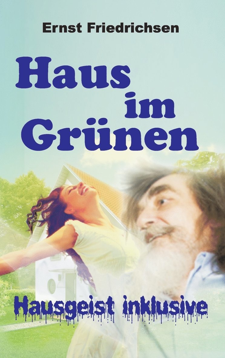 Haus im Grünen - Hausgeist inklusive