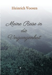 bokomslag Meine Reise in die Vergangenheit