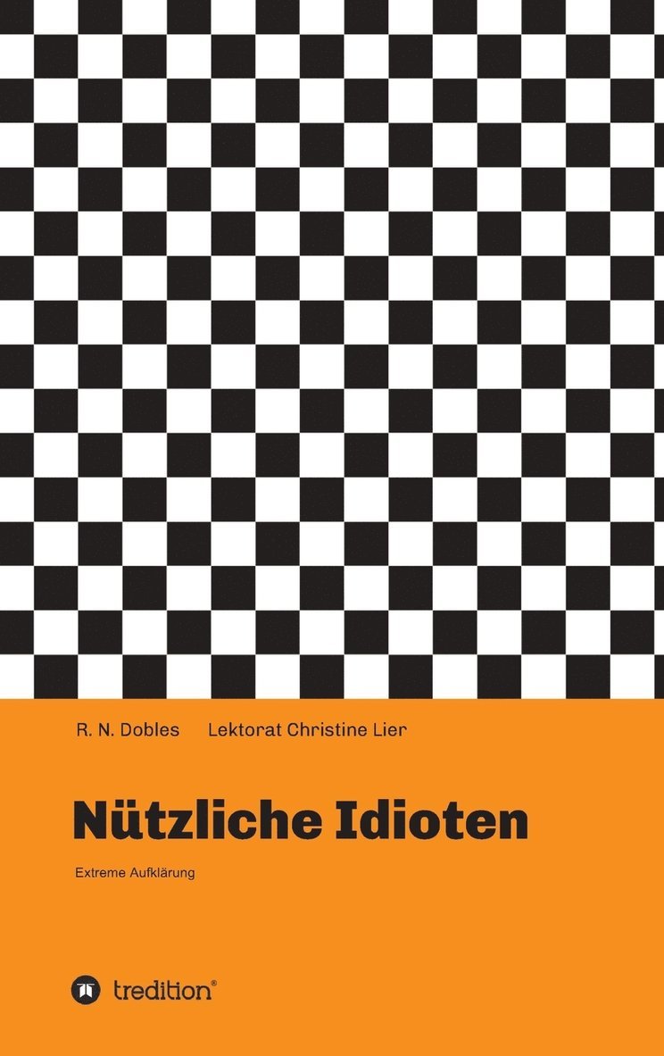 R N Dobles, R. N. Dobles - Nützliche Idioten, Inbunden
