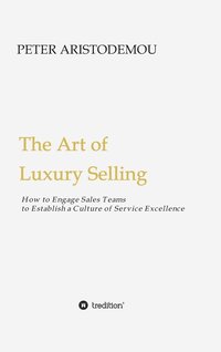 bokomslag The Art of Luxury Selling