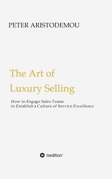 bokomslag The Art of Luxury Selling