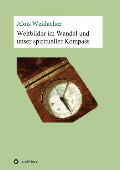 bokomslag Weltbilder im Wandel und unser spiritueller Kompass