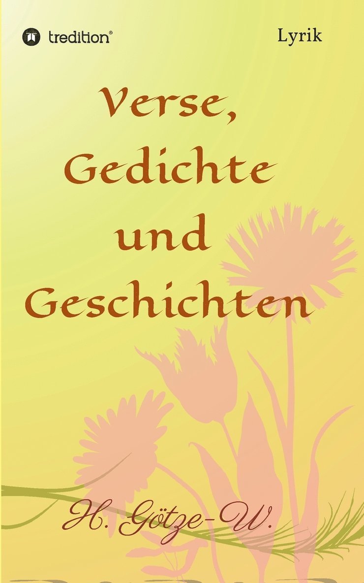 H Götze-W, H. Götze-W, H. Götze-W. - Verse, Gedichte und Geschichten, Häftad