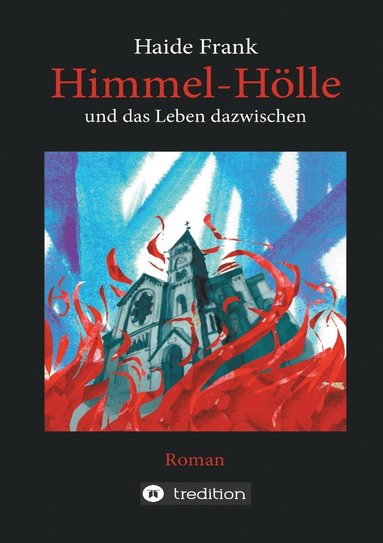 bokomslag Himmel, Hölle und das Leben dazwischen