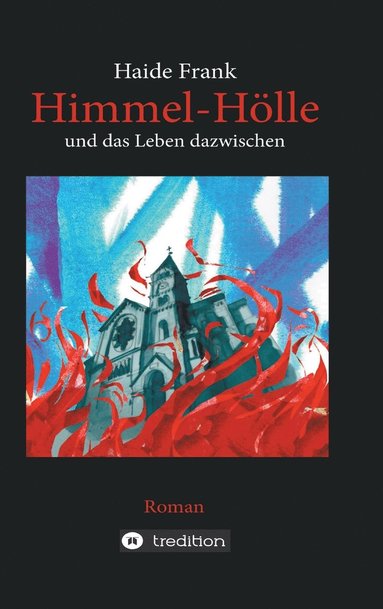 bokomslag Himmel, Hölle und das Leben dazwischen