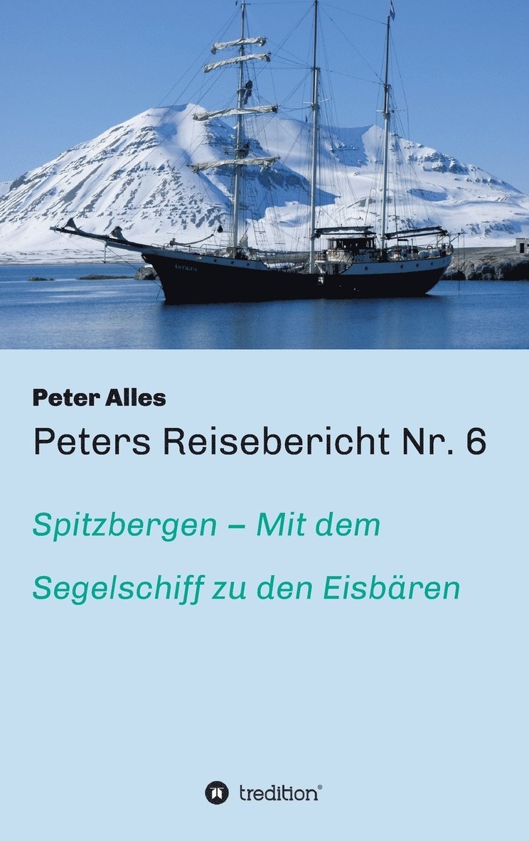 Peter Alles - Peters Reisebericht Nr. 6, Inbunden