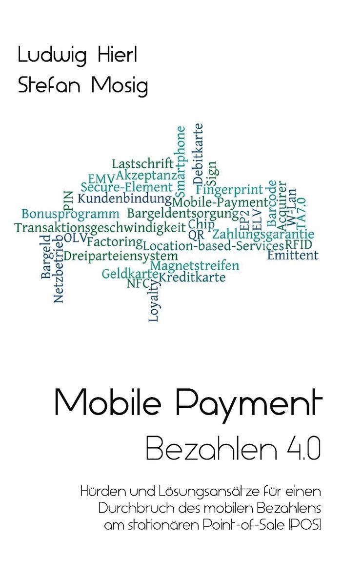 Ludwig Hierl, Stefan Mosig - Mobile Payment - Bezahlen 4.0, Inbunden
