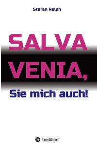 bokomslag Salva Venia, Sie mich auch!