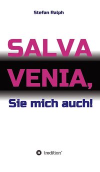 bokomslag Salva Venia, Sie mich auch!