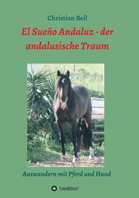 bokomslag El Sueo Andaluz - der andalusische Traum