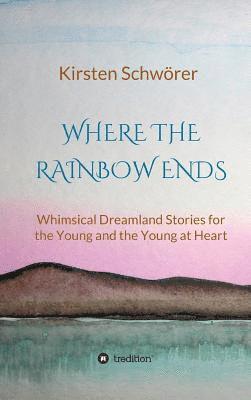 Where the Rainbow ends 1