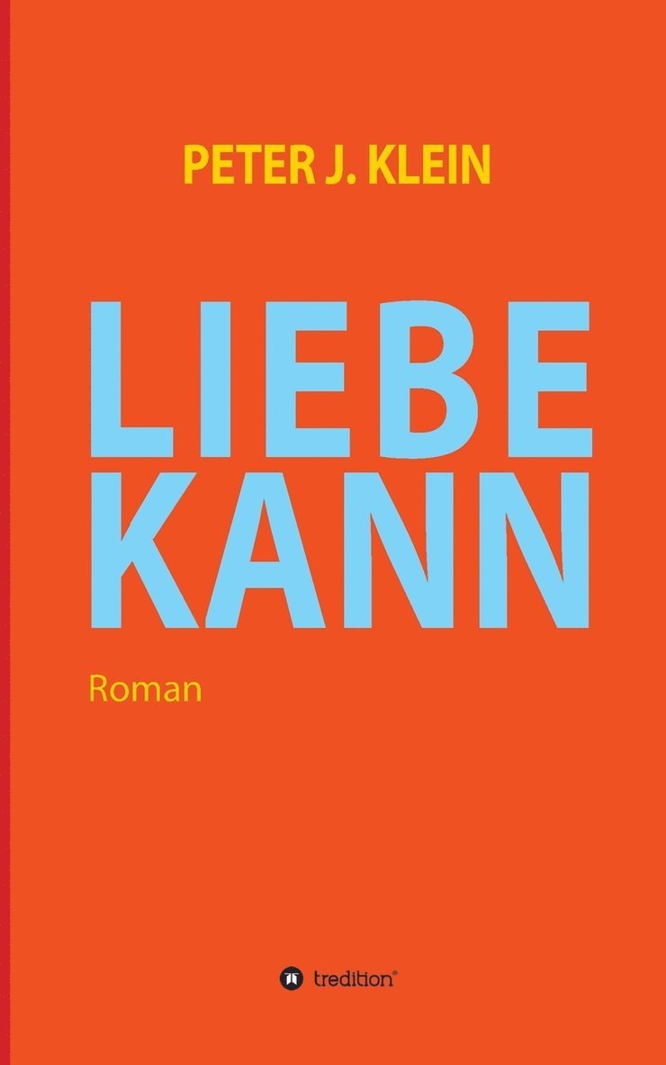 Peter J Klein, Peter J. Klein - Liebe Kann, Häftad
