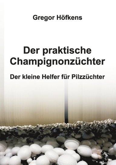 bokomslag Der praktische Champignonzchter