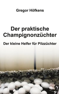 bokomslag Der praktische Champignonzchter