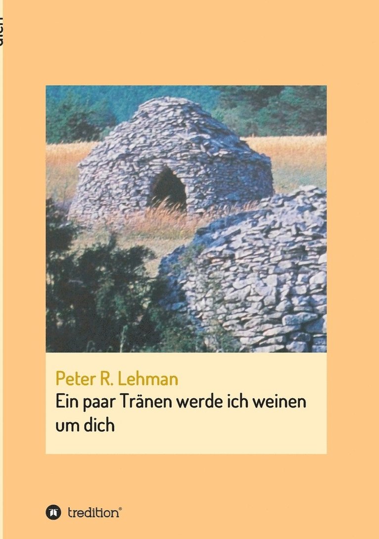 Peter R Lehman, Peter R. Lehman - paar Tränen werde ich weinen um dich, Häftad