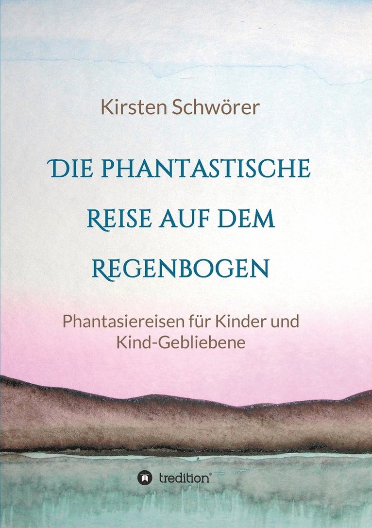 Die phantastische Reise auf dem Regenbogen 1