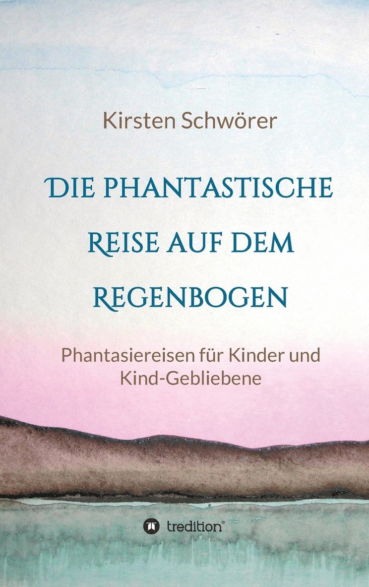 phantastische Reise auf dem Regenbogen