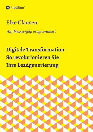 bokomslag Digitale Transformation - So revolutionieren Sie Ihre Leadgenerierung