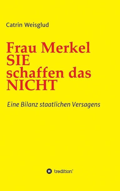 bokomslag Frau Merkel SIE schaffen das NICHT