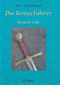 bokomslag Die Kreuzfahrer: Deus le volt