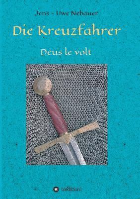 bokomslag Die Kreuzfahrer: Deus le volt