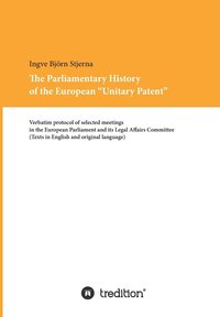 bokomslag The Parliamentary History of the European Unitary Patent