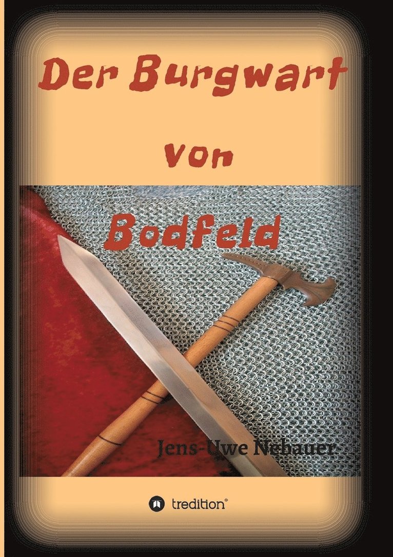 Jens - Uwe Nebauer, Jens -. Uwe Nebauer - Burgwart von Bodfeld, Häftad