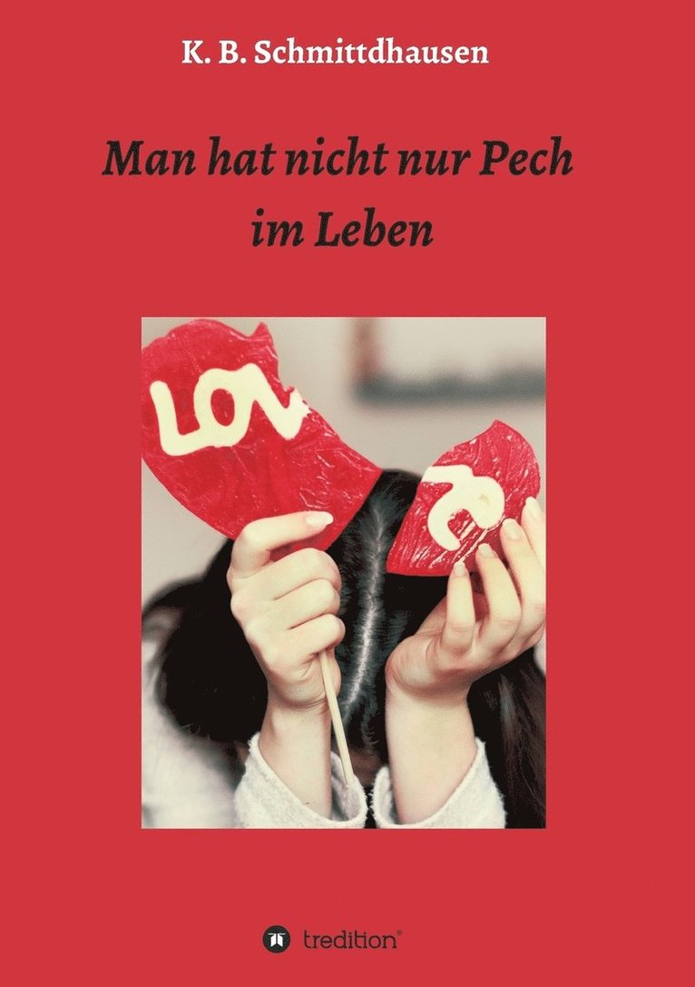 Man hat nicht nur Pech im Leben 1