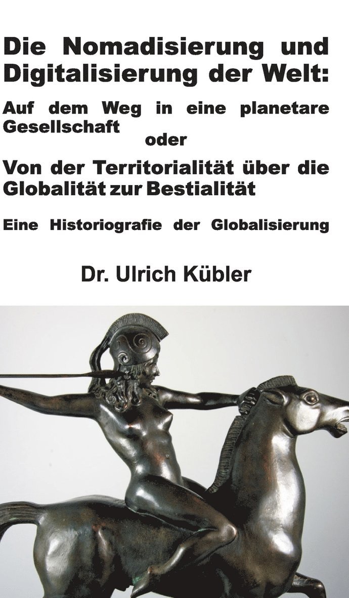 Ulrich Kübler - Nomadisierung und Digitalisierung der Welt, Inbunden