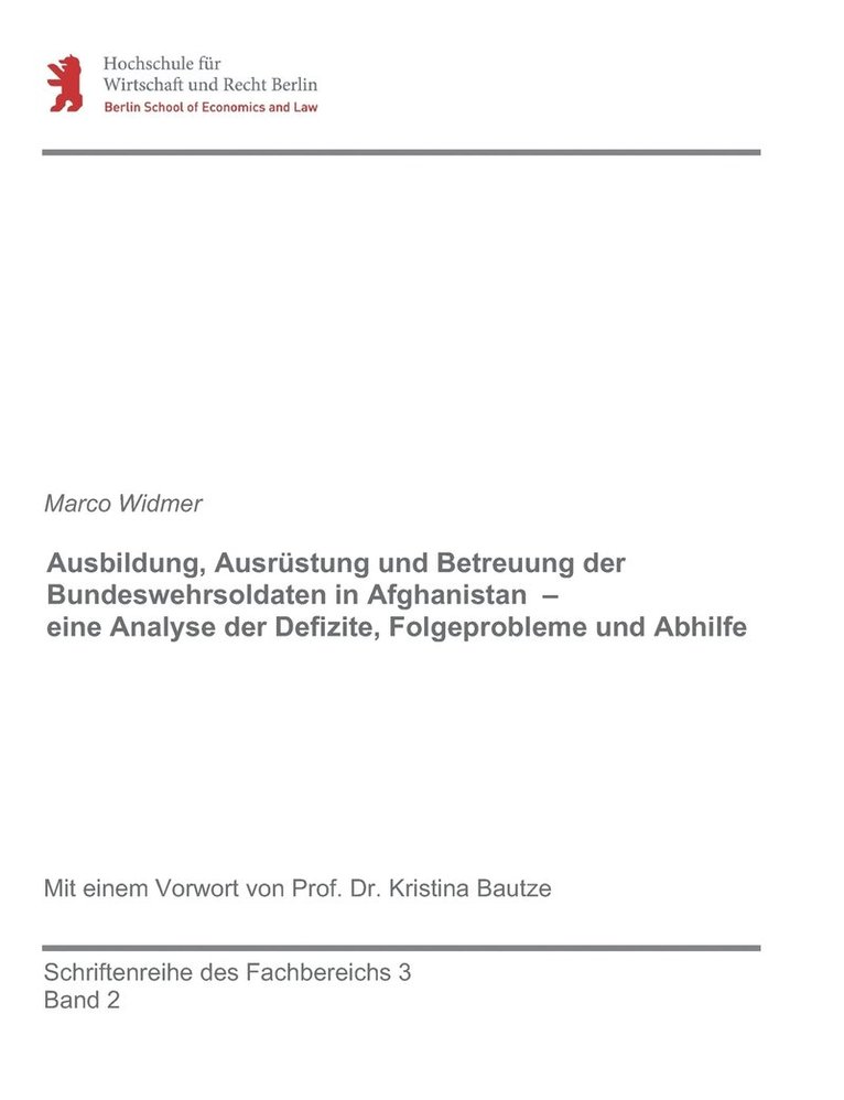 Marco Widmer - Ausbildung, Ausrüstung und Betreuung der Bundeswehrsoldaten in Afghanistan - eine Analyse der Defizite, Folgeprobleme und Abhilfe, Häftad