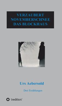 bokomslag Verzaubert - Novemberschnee - Das Blockhaus