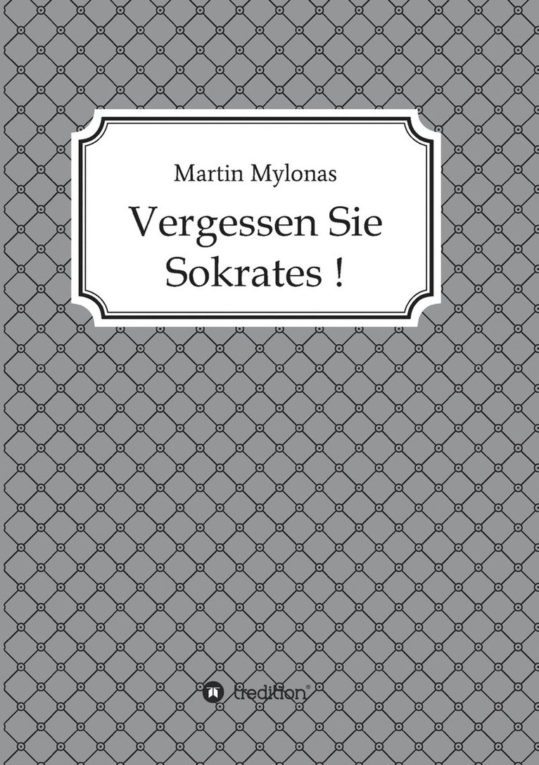 Martin Mylonas - Vergessen Sie Sokrates!, Häftad