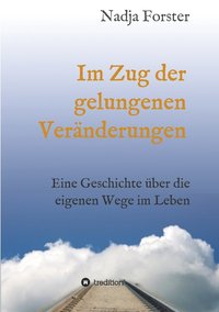bokomslag Im Zug der gelungenen Veränderungen