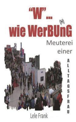 &quot;W&quot;... wie WerBU(H)nG 1