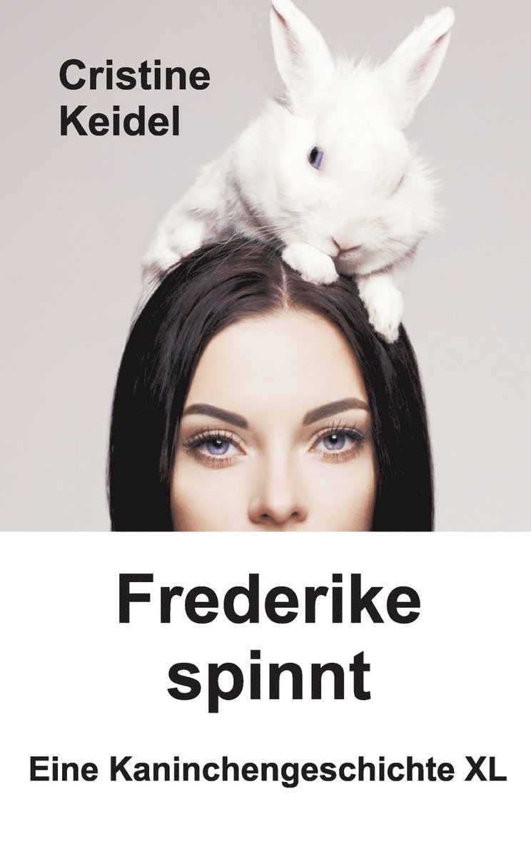 Cristine Keidel - Frederike spinnt, Inbunden