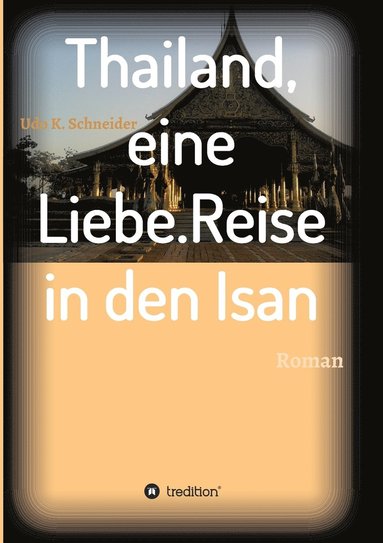 bokomslag Thailand, eine Liebe. Reise in den Isan