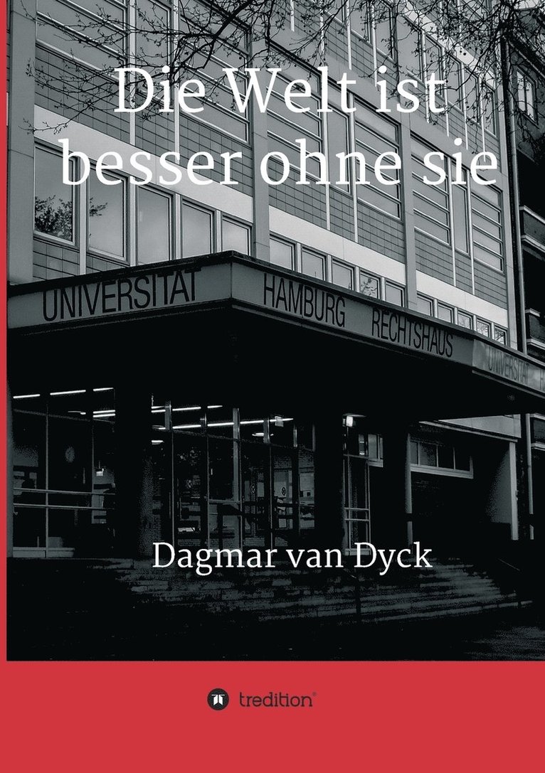Dagmar Van Dyck, Dagmar van Dyck, Dagmar van Dyck - Die Welt ist besser ohne sie, Häftad