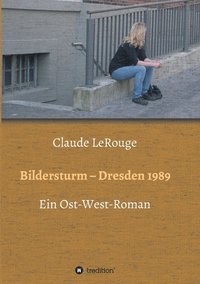 bokomslag Bildersturm - Dresden 1989
