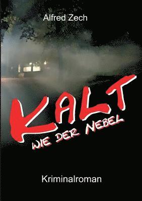 Kalt wie der Nebel ...