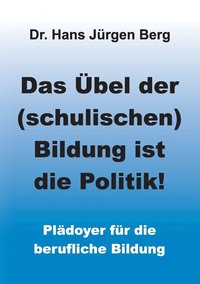 bokomslag Übel der (schulischen) Bildung ist die Politik!