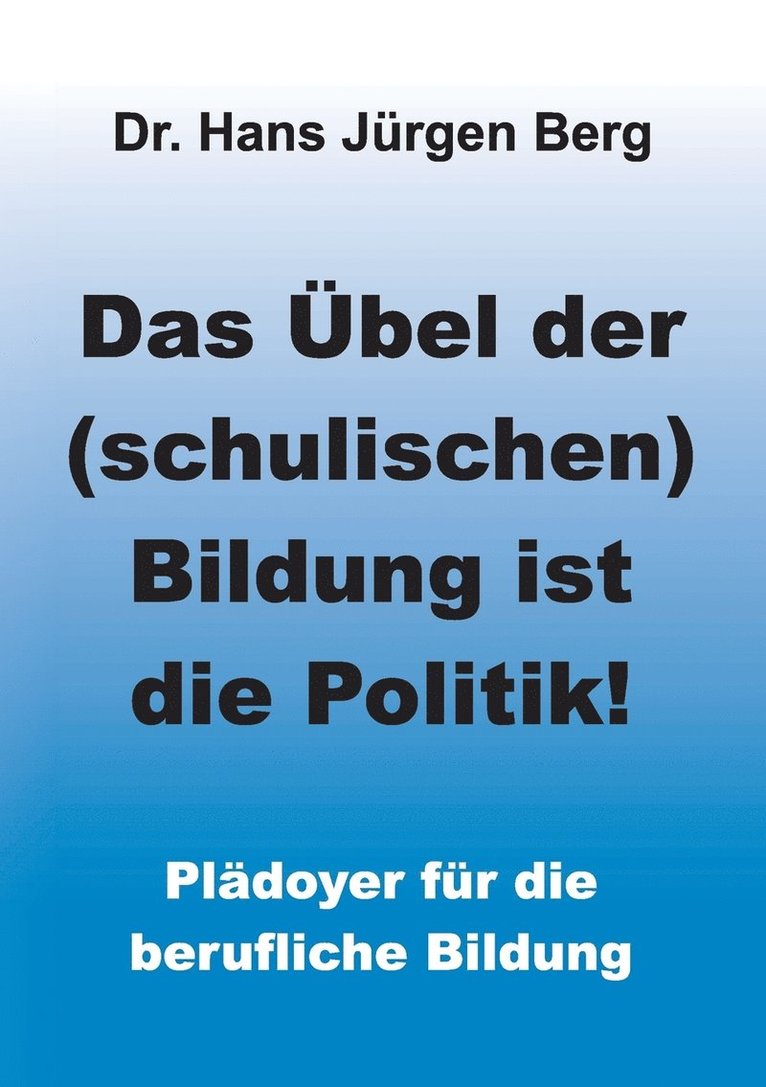 Übel der (schulischen) Bildung ist die Politik!