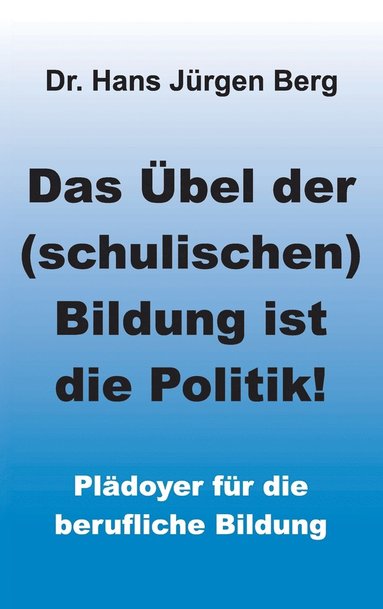 bokomslag Übel der (schulischen) Bildung ist die Politik!