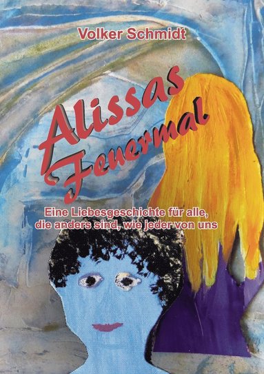 Volker Schmidt - Alissas Feuermal, Häftad