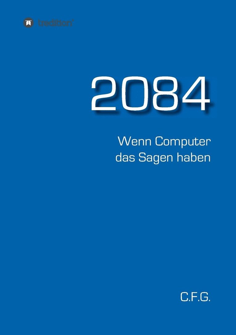 2084 - Wenn Computer das Sagen haben 1