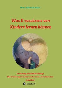 bokomslag Was Erwachsene von Kindern lernen können