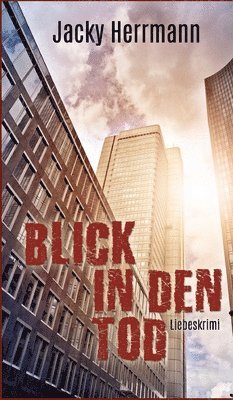 Blick in den Tod: Liebeskrimi 1