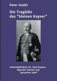 bokomslag Die Tragoedie des 'kleinen Kayser'