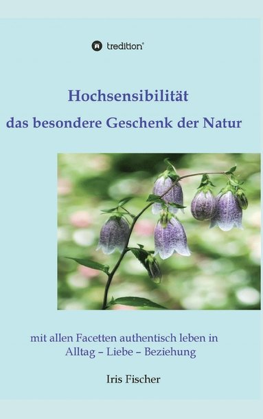 bokomslag Hochsensibilitt - das besondere Geschenk der Natur