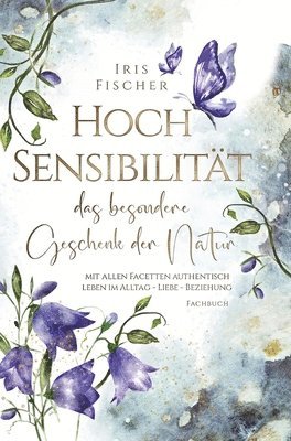 Hochsensibilitt - das besondere Geschenk der Natur 1