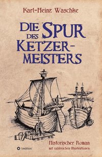 bokomslag Die Spur des Ketzermeisters